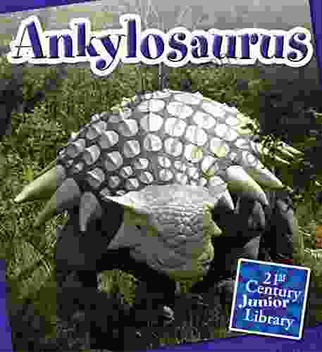 Ankylosaurus (21st Century Junior Library: Dinosaurs)