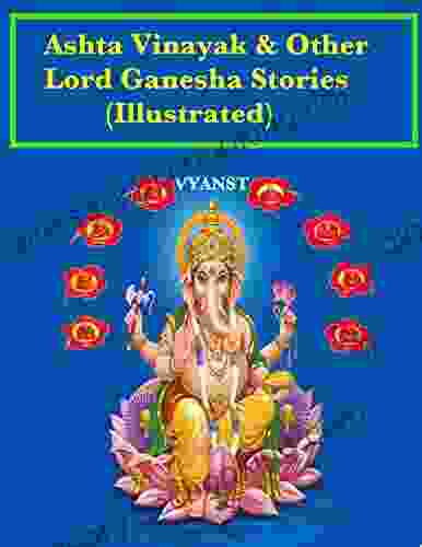 Ashta Vinayak And Other Lord Ganesha Stories (Illustrated): Tales From Indian Mythology