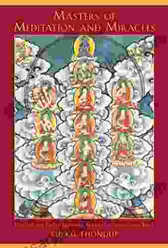 Masters Of Meditation And Miracles: Lives Of The Great Buddhist Masters Of India And Tibet (Buddhayana 6)