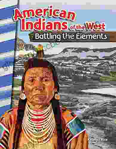 American Indians Of The West: Battling The Elements (Social Studies Readers)