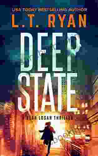 Deep State: A Bear Logan Thriller (Bear Logan Thrillers 4)