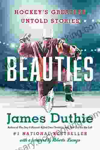 Beauties: Hockey S Greatest Untold Stories