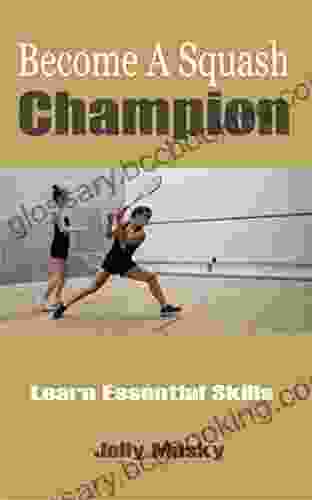 Become A Squash Champion: Learn Essential Skills