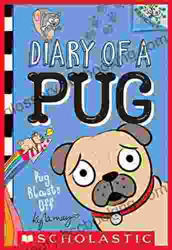 Pug Blasts Off: A Branches (Diary Of A Pug #1)