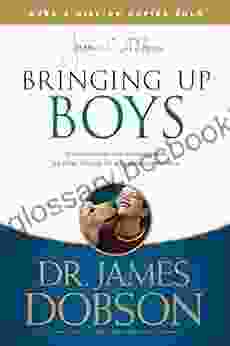 Bringing Up Boys James C Dobson