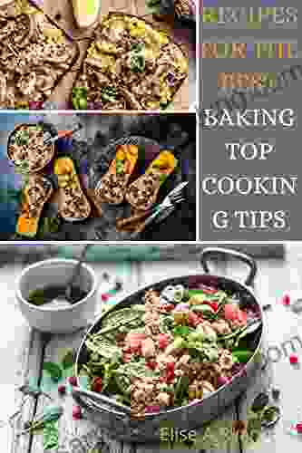 Recipes Foe The Best Baking Top Cooking Tips: Classic Cookies Novel Treats Brownies Bars And More Is The Baking For Every Kitchen