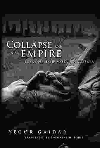Collapse Of An Empire: Lessons For Modern Russia