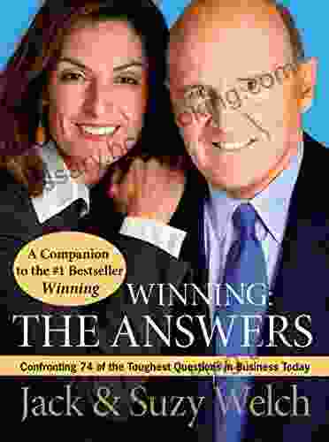Winning: The Answers: Confronting 74 Of The Toughest Questions: Confirming 75 Of The Toughest Questions