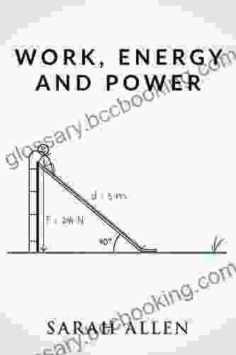 Work Energy And Power: An Introduction To Basic Energy Physics (Stick Figure Physics)