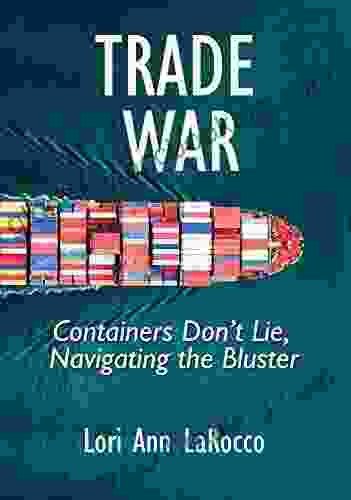 Trade War: Containers Don T Lie Navigating The Bluster