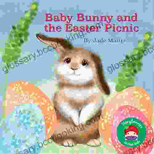 Baby Bunny And The Easter Picnic: A Cute Bunny Story For Little Ones Who Love Baby Animals And Chocolate