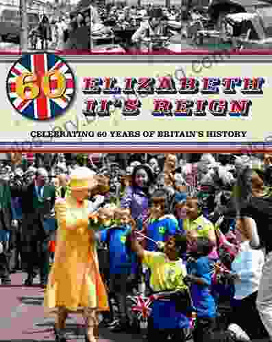 Elizabeth II S Reign Celebrating 60 Years Of Britain S History