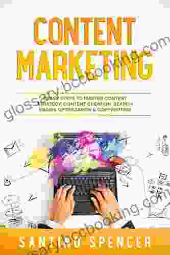Content Marketing: 7 Easy Steps To Master Content Strategy Content Creation Search Engine Optimization Copywriting (Marketing Management 6)