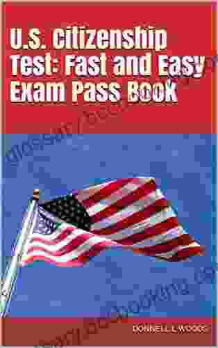 U S Citizenship Test: Fast And Easy Exam Pass
