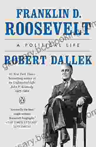 Franklin D Roosevelt: A Political Life