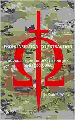 From Insertion To Extraction: Advanced Milsim CQB Tactics Techniques And Procedures (Modern MILSIM 2)