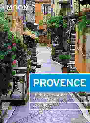 Moon Provence: Hillside Villages Local Food Wine Coastal Escapes (Travel Guide)