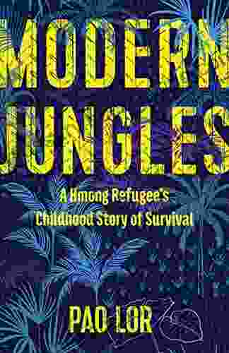 Modern Jungles: A Hmong Refugee S Childhood Story Of Survival