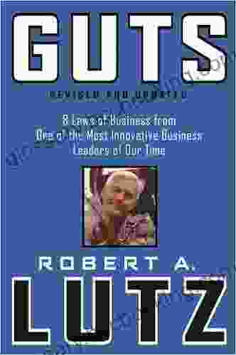 Guts: 8 Laws Of Business From One Of The Most Innovative Business Leaders Of Our Time