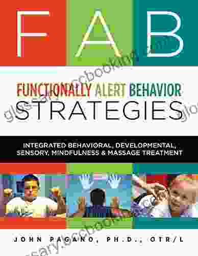 FAB Functionally Alert Behavior Strategies: Integrated Behavioral Developmental Sensory Mindfulness Massage Treatment