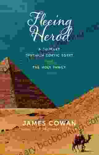 Fleeing Herod: A Journey Through Coptic Egypt With The Holy Family