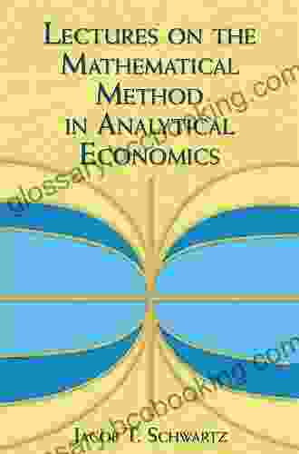 Lectures On The Mathematical Method In Analytical Economics (Dover On Mathematics)