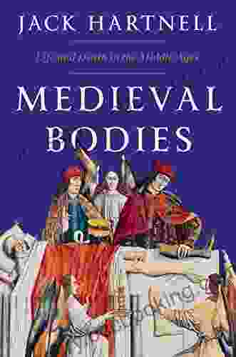 Medieval Bodies: Life And Death In The Middle Ages