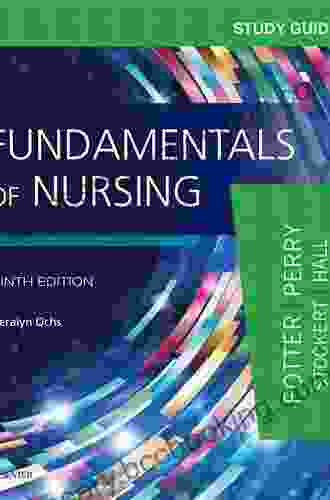 Study Guide For Fundamentals Of Nursing: The Art And Science Of Person Centered Care
