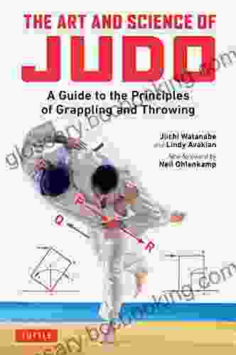 The Art And Science Of Judo: A Guide To The Principles Of Grappling And Throwing