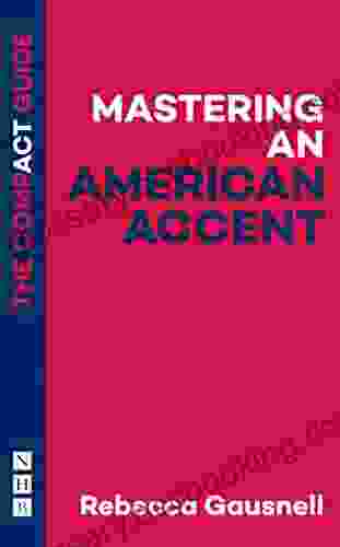 Mastering An American Accent: The Compact Guide