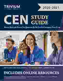 CEN Study Guide: Review With Practice Test Questions For The Certified Emergency Nurse Exam