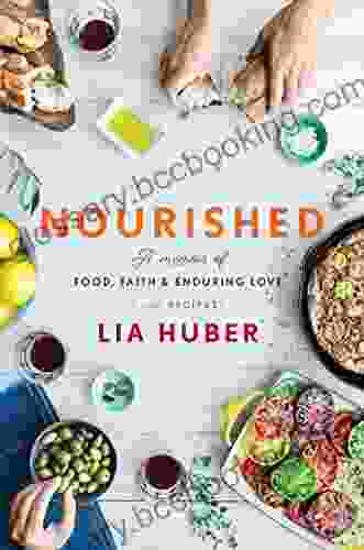 Nourished: A Memoir Of Food Faith Enduring Love (with Recipes)