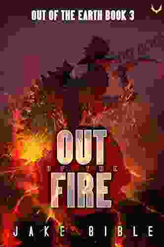 Out Of The Fire: A Military Sci Fi (Out Of The Earth 3)