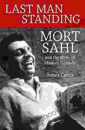Last Man Standing: Mort Sahl And The Birth Of Modern Comedy