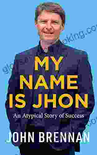 My Name Is Jhon: An Atypical Story Of Success