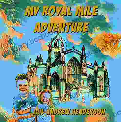 My Royal Mile Adventure Jan Andrew Henderson