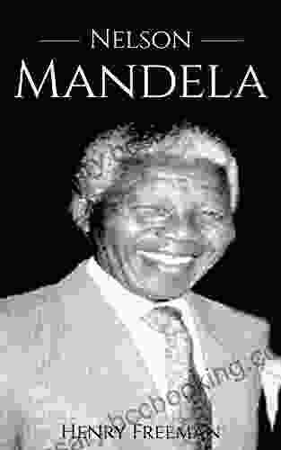 Nelson Mandela: A History From Beginning To End