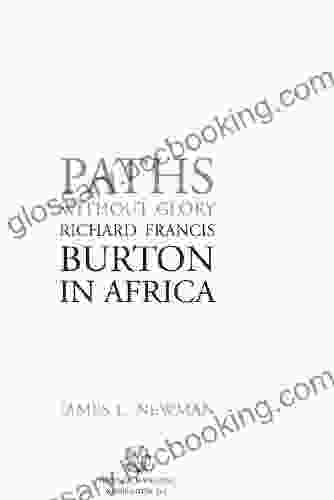 Paths Without Glory: Richard Francis Burton In Africa