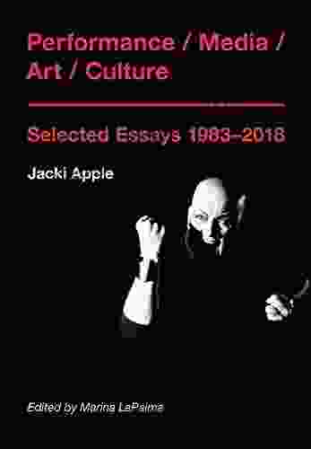 Performance / Media / Art / Culture: Selected Essays 19832018