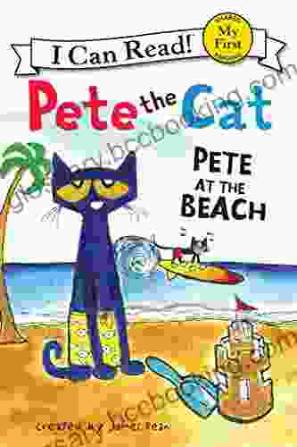 Pete The Cat: Pete At The Beach (My First I Can Read)