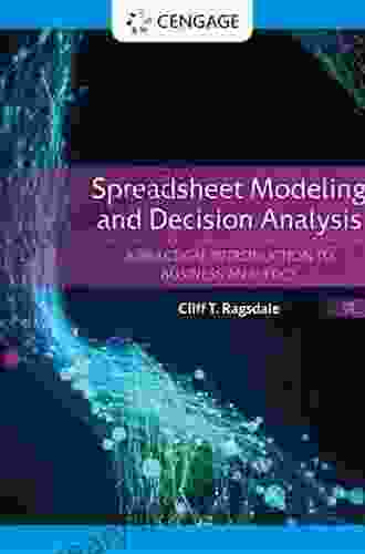 Spreadsheet Modeling And Decision Analysis: A Practical Introduction To Business Analytics