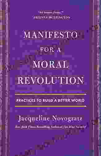 Manifesto For A Moral Revolution: Practices To Build A Better World