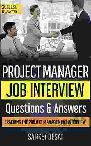 Project Management Job Interview Questions Answers 2024: Cracking The Project Management Interview