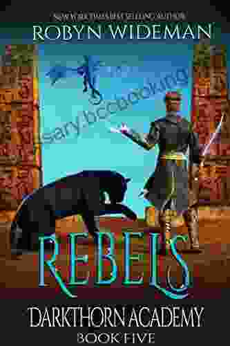 Rebels: An Epic Fantasy Gamelit Adventure (Darkthorn Academy 5)