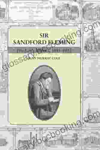 Sir Sandford Fleming: His Early Diaries 1845 1853