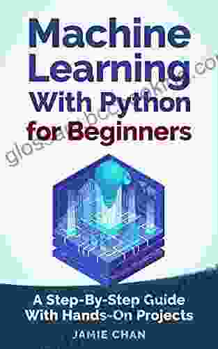 Machine Learning With Python For Beginners: A Step By Step Guide With Hands On Projects (Learn Coding Fast With Hands On Project 7)