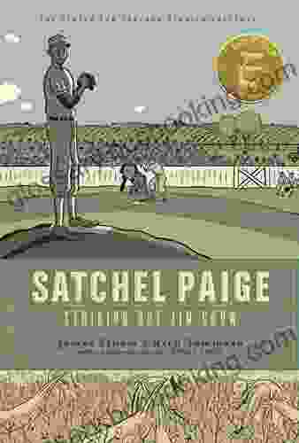 Satchel Paige: Striking Out Jim Crow (The Center For Cartoon Studies Presents)