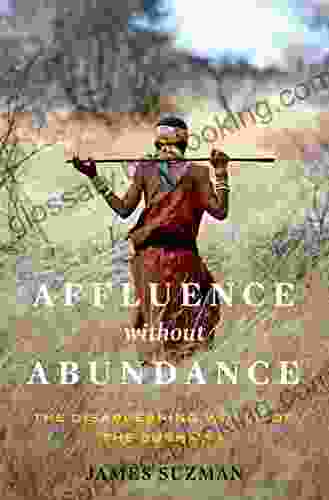 Affluence Without Abundance: The Disappearing World Of The Bushmen