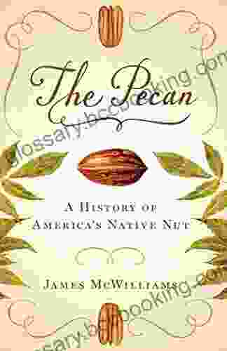 The Pecan: A History Of America S Native Nut
