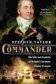 Commander: The Life And Exploits Of Britain S Greatest Frigate Captain